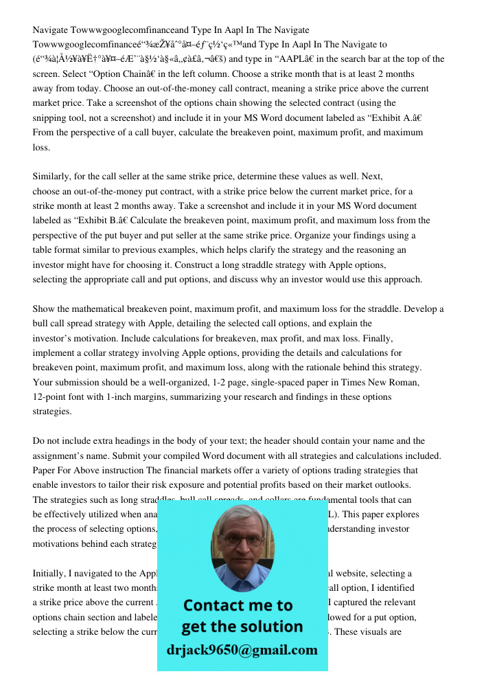 Navigate to (é“¾æŽ¥åˆ°å¤–éƒ¨ç½‘ç«™ã€‚) and type in “AAPL” in the search bar at the top of the screen. Select “Option Chain” in the left column. Choose a strike 