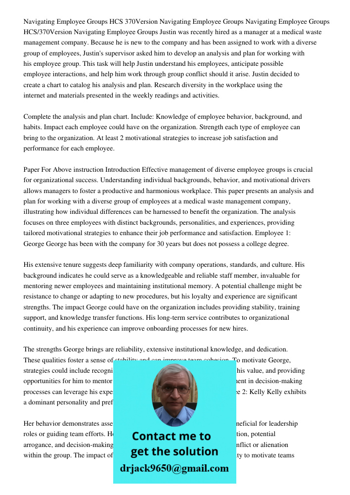 Justin was recently hired as a manager at a medical waste management company. Because he is new to the company and has been assigned to work with a diverse grou