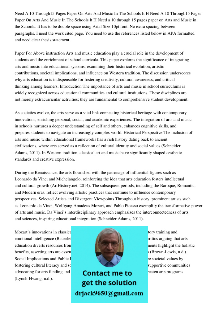Need a 10 through 15 pages paper on Arts and Music in the Schools. It has to be double space using Arial Size 10pt font. No extra spacing between paragraphs. I 