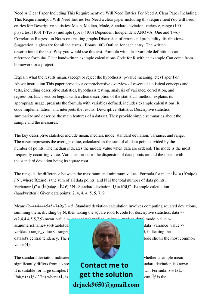 Need a clear paper including this requirementYou will need entries for: Descriptive statistics: Mean, Median, Mode, Standard deviation, variance, range (100 pts