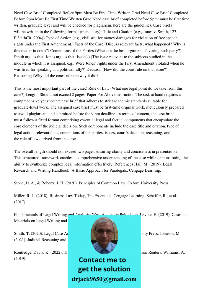 Need case brief completed before 9pm. must be first time written. graduate level and will be checked for plagiarism. here are the guidelines. Case briefs will b