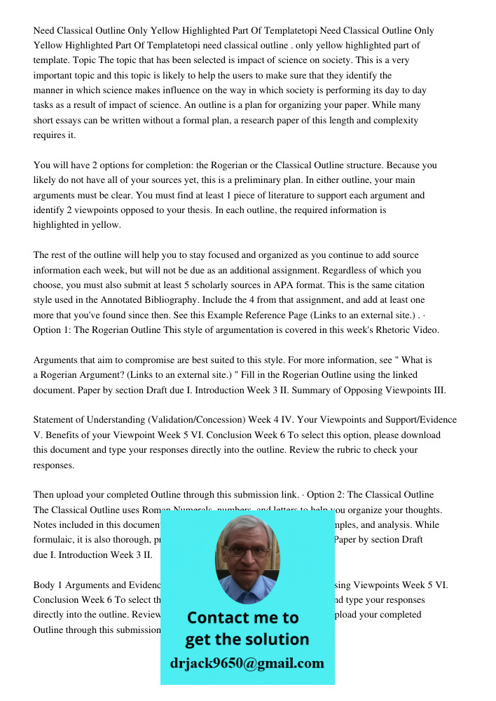 need classical outline . only yellow highlighted part of template. Topic The topic that has been selected is impact of science on society. This is a very import