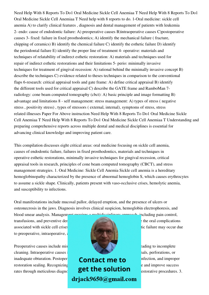 Need help with 8 reports to do. 1-Oral medicine: sickle cell anemia A) to clarify clinical features , diagnosis and dental management of patients with leukemia 