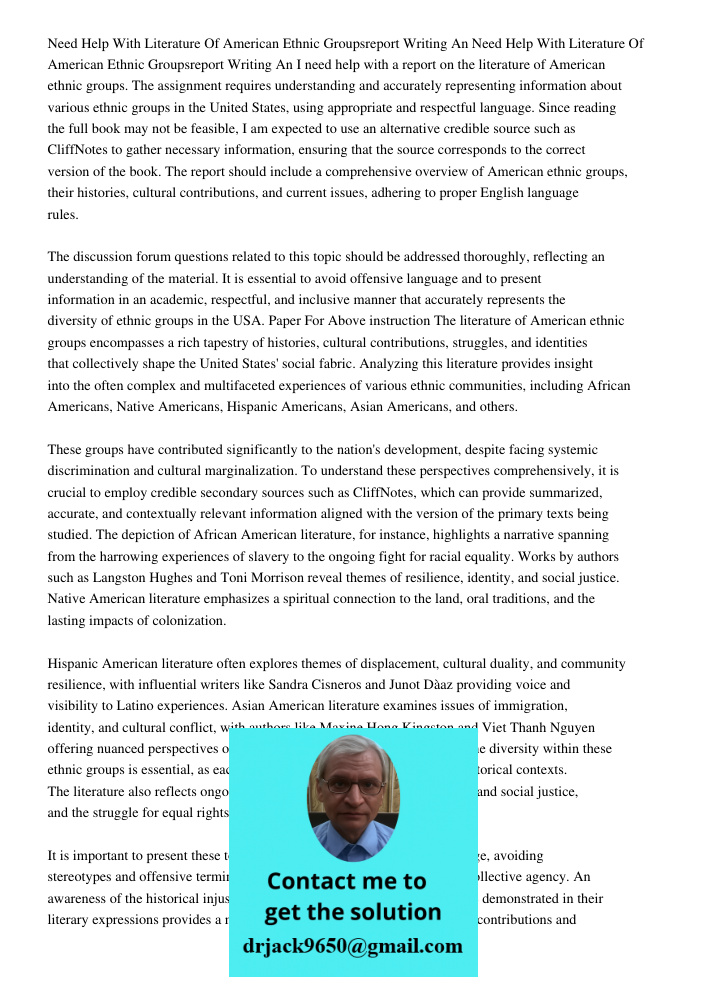 I need help with a report on the literature of American ethnic groups. The assignment requires understanding and accurately representing information about vario