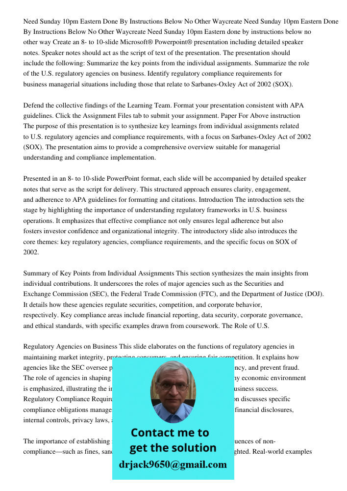 Need Sunday 10pm Eastern done by instructions below no other way Create an 8- to 10-slide Microsoft® Powerpoint® presentation including detailed speaker notes. 