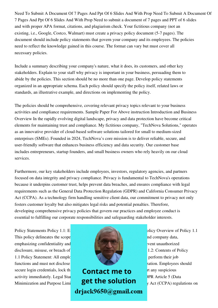Need to submit a document of 7 pages and PPT of 6 slides and with proper APA format, citations, and plagiarism check. Your fictitious company (not an existing, 