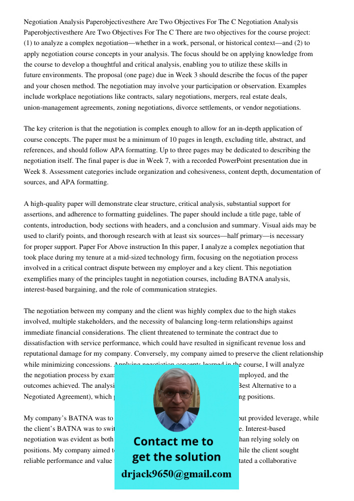 There are two objectives for the course project: (1) to analyze a complex negotiation—whether in a work, personal, or historical context—and (2) to apply negoti