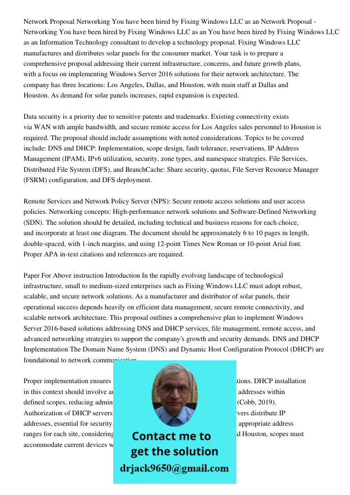 You have been hired by Fixing Windows LLC as an Information Technology consultant to develop a technology proposal. Fixing Windows LLC manufactures and distribu