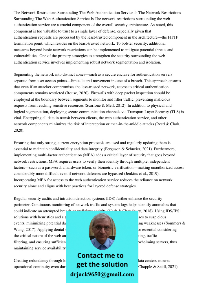 The network restrictions surrounding the web authentication service are a crucial component of the overall security architecture. As noted, this component is to