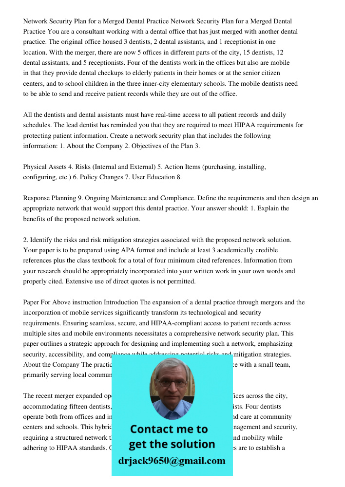 You are a consultant working with a dental office that has just merged with another dental practice. The original office housed 3 dentists, 2 dental assistants,