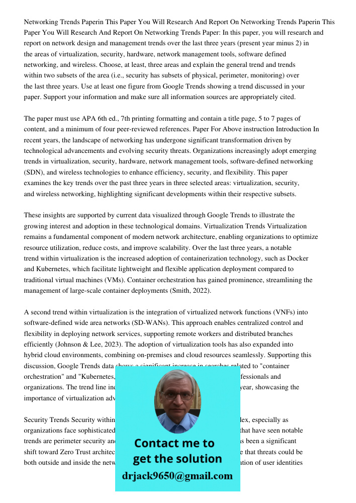 Networking Trends Paper: In this paper, you will research and report on network design and management trends over the last three years (present year minus 2) in