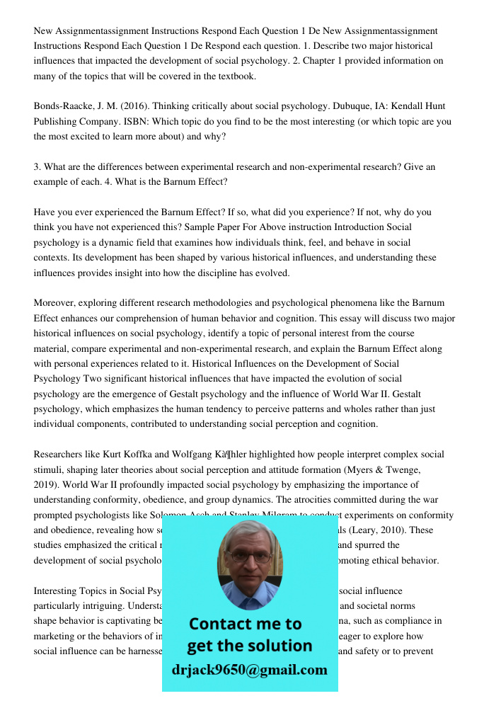 Respond each question. 1. Describe two major historical influences that impacted the development of social psychology. 2. Chapter 1 provided information on many