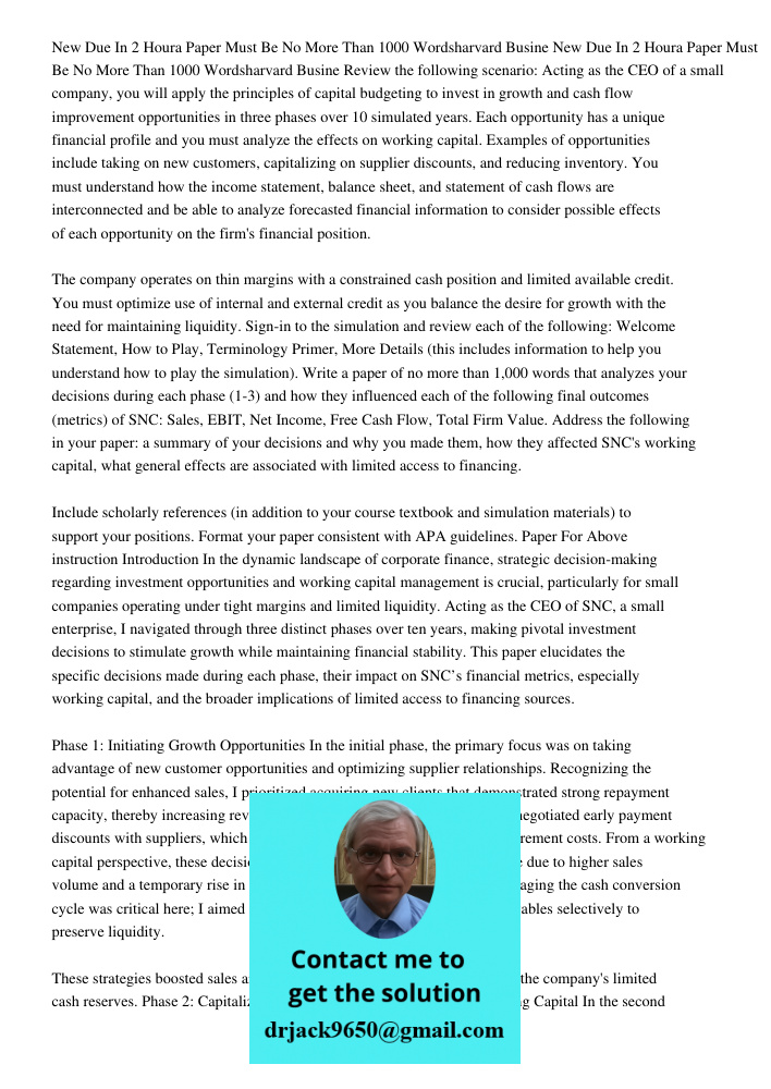 Review the following scenario: Acting as the CEO of a small company, you will apply the principles of capital budgeting to invest in growth and cash flow improv