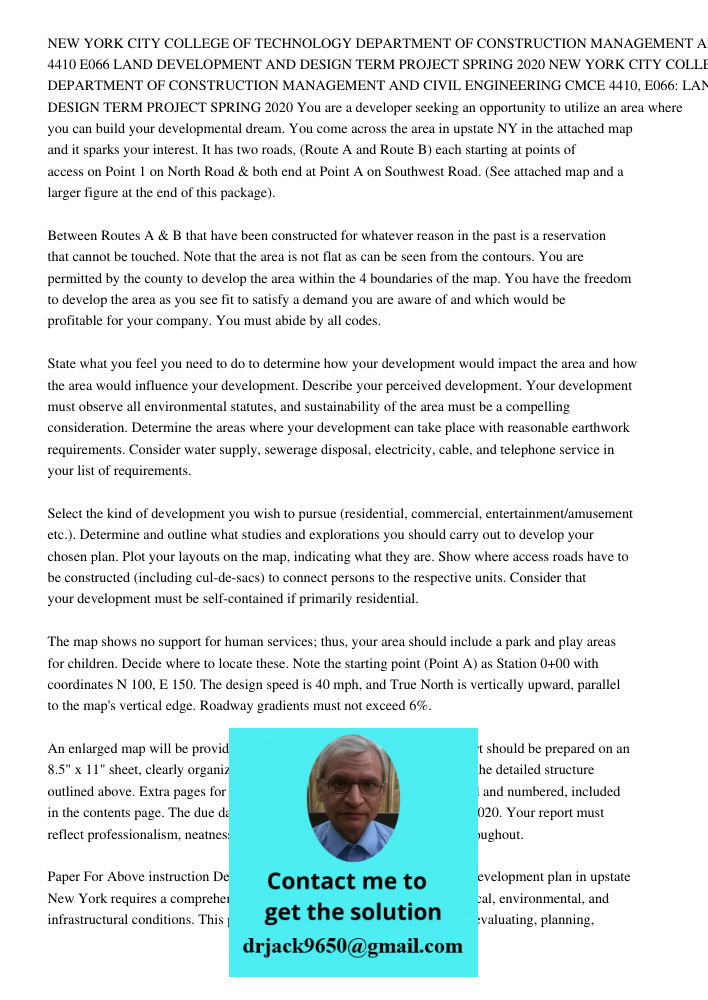 You are a developer seeking an opportunity to utilize an area where you can build your developmental dream. You come across the area in upstate NY in the attach