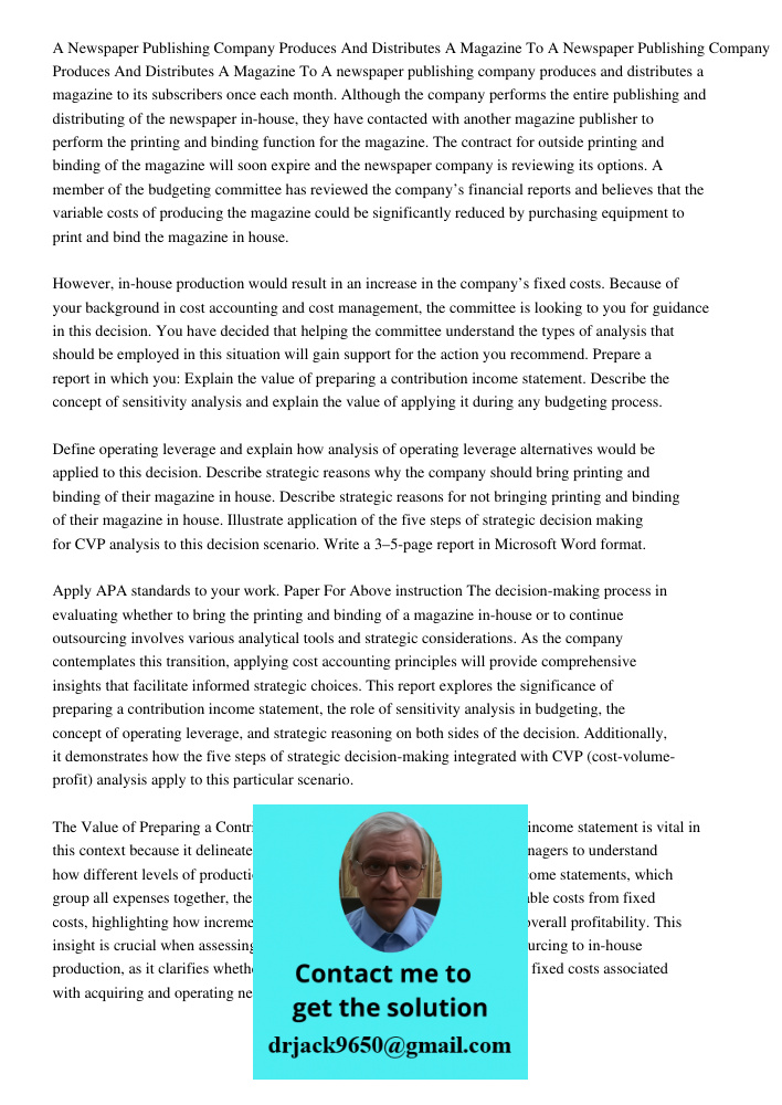 A newspaper publishing company produces and distributes a magazine to its subscribers once each month. Although the company performs the entire publishing and d