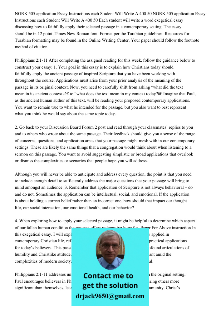 Each student will write a 400-500 word exegetical essay discussing how to faithfully apply their selected passage in a contemporary setting. The essay should be