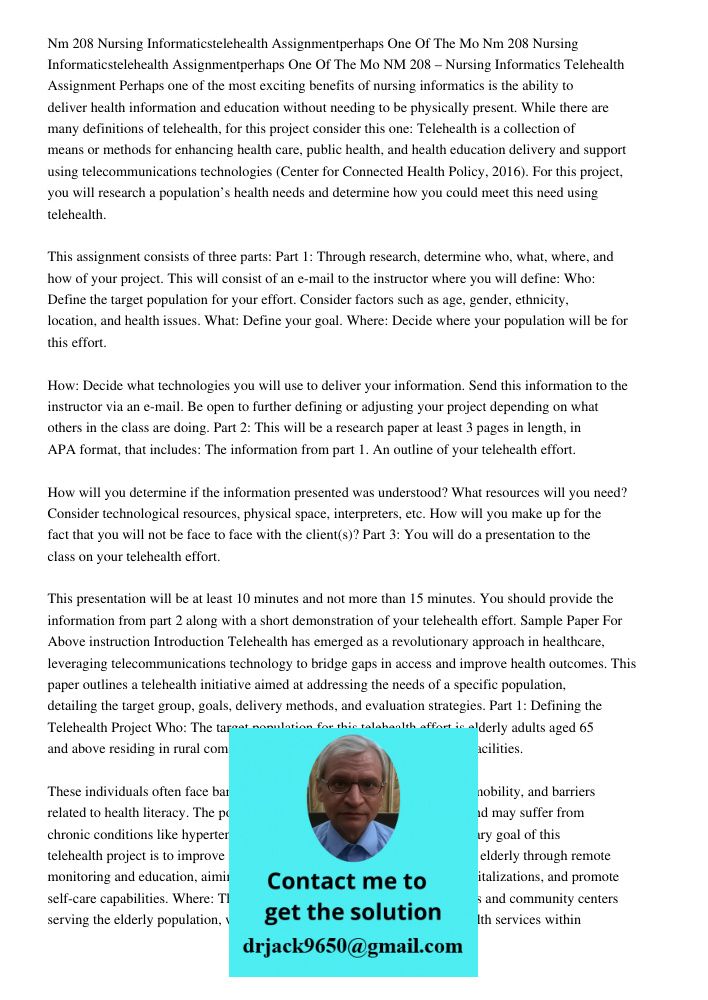 NM 208 – Nursing Informatics Telehealth Assignment Perhaps one of the most exciting benefits of nursing informatics is the ability to deliver health information