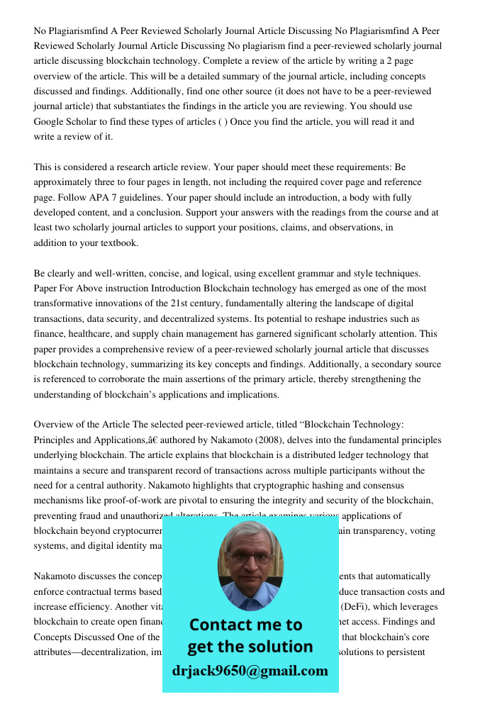 No plagiarism find a peer-reviewed scholarly journal article discussing blockchain technology. Complete a review of the article by writing a 2 page overview of 