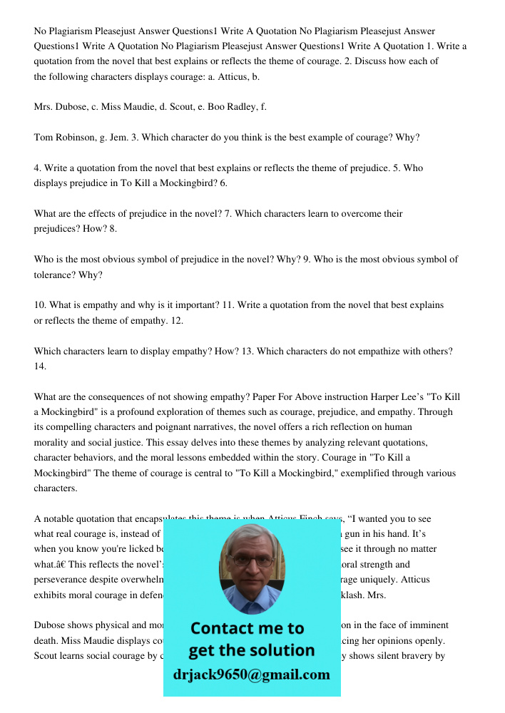 No Plagiarism Pleasejust Answer Questions1 Write A Quotation 1. Write a quotation from the novel that best explains or reflects the theme of courage. 2. Discuss
