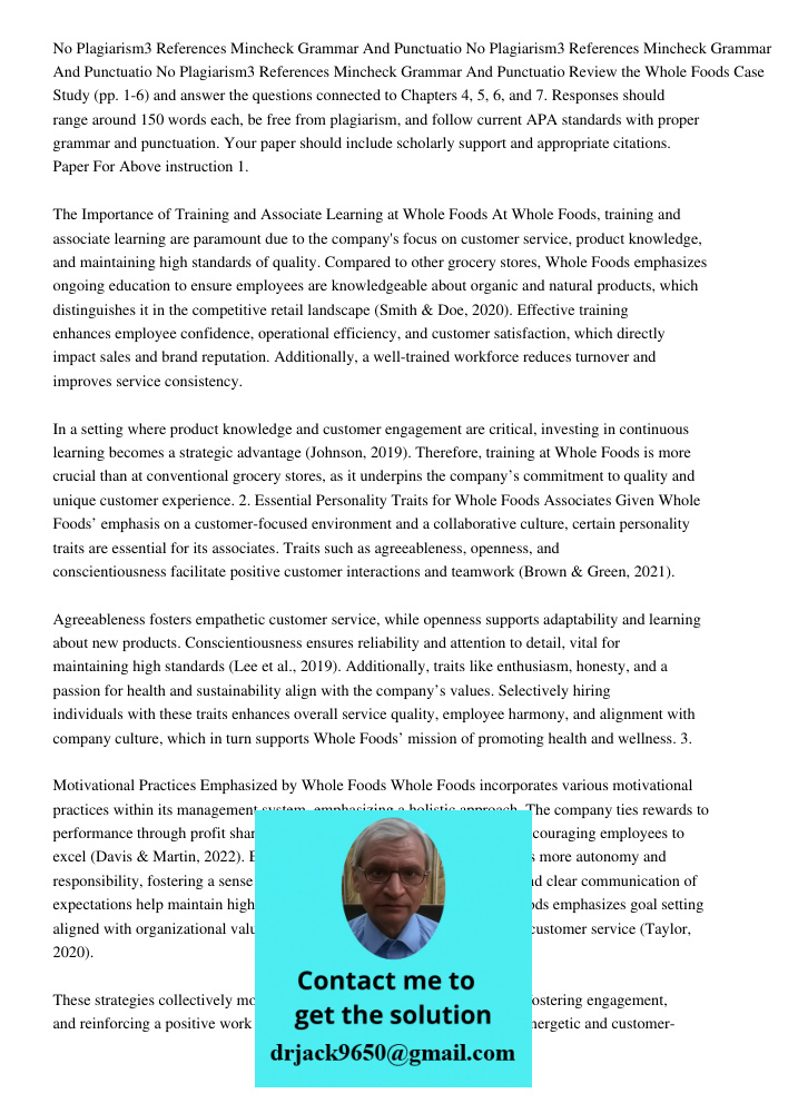 No Plagiarism3 References Mincheck Grammar And Punctuatio Review the Whole Foods Case Study (pp. 1-6) and answer the questions connected to Chapters 4, 5, 6, an