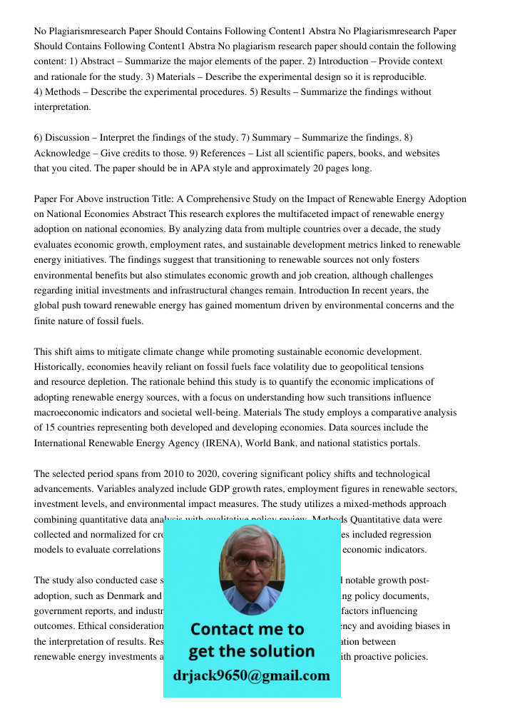 No plagiarism research paper should contain the following content: 1) Abstract – Summarize the major elements of the paper. 2) Introduction – Provide context an