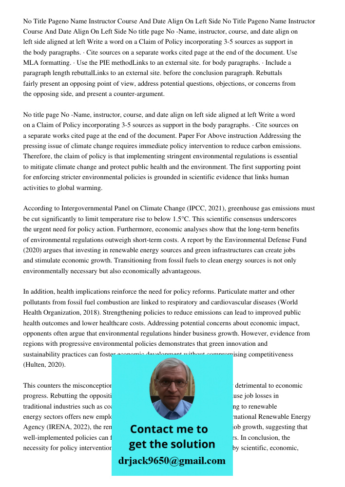 No title page No -Name, instructor, course, and date align on left side aligned at left Write a word on a Claim of Policy incorporating 3-5 sources as support i