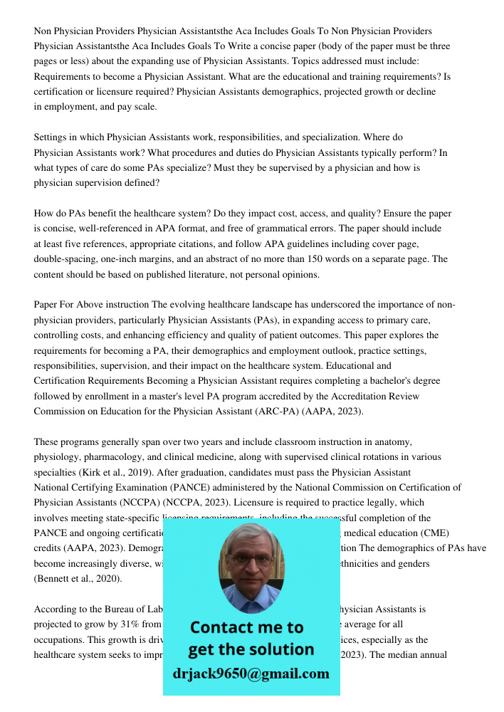 Write a concise paper (body of the paper must be three pages or less) about the expanding use of Physician Assistants. Topics addressed must include: Requiremen