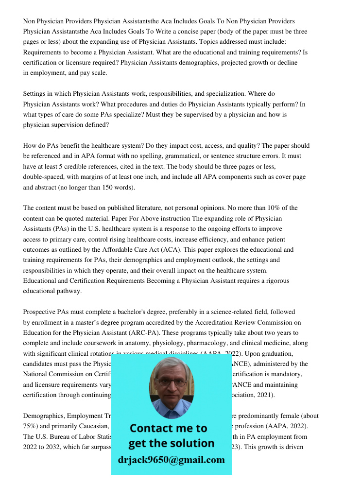 Write a concise paper (body of the paper must be three pages or less) about the expanding use of Physician Assistants. Topics addressed must include: Requiremen