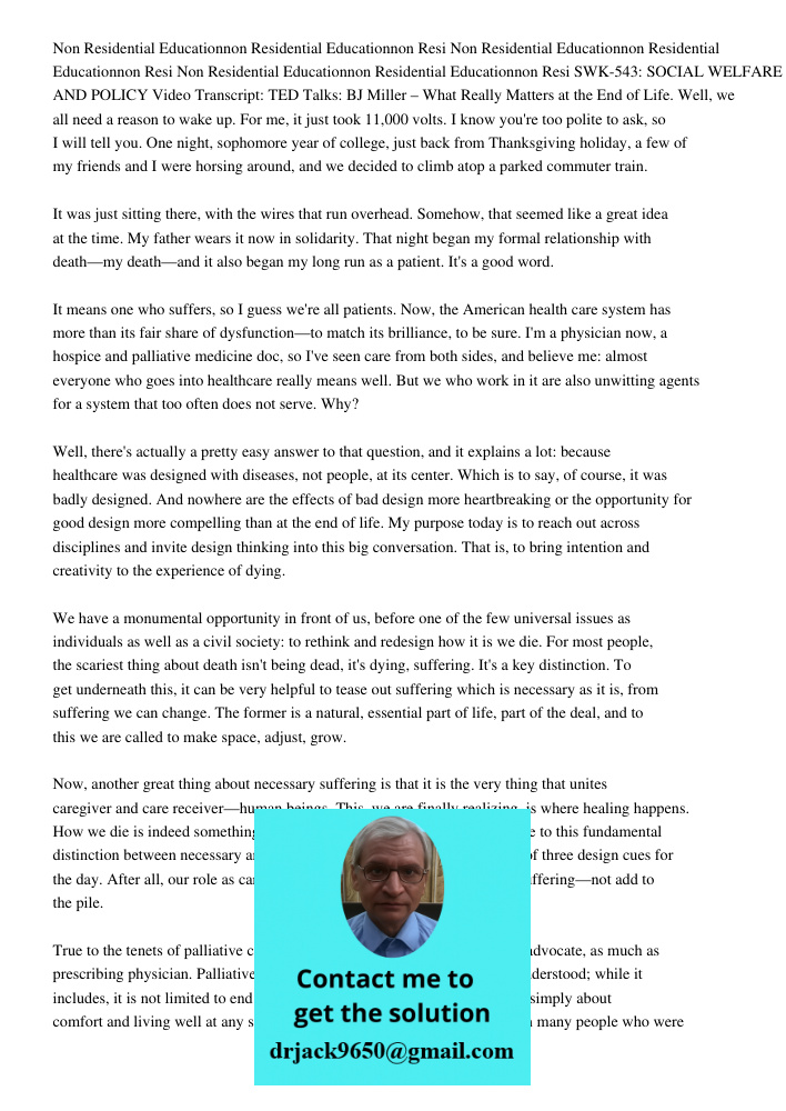 Non Residential Educationnon Residential Educationnon Resi SWK-543: SOCIAL WELFARE AND POLICY Video Transcript: TED Talks: BJ Miller – What Really Matters at th