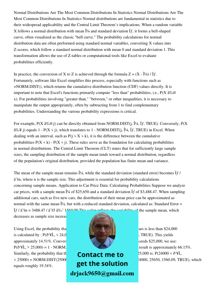 Normal distributions are fundamental in statistics due to their widespread applicability and the Central Limit Theorem’s implications. When a random variable X 