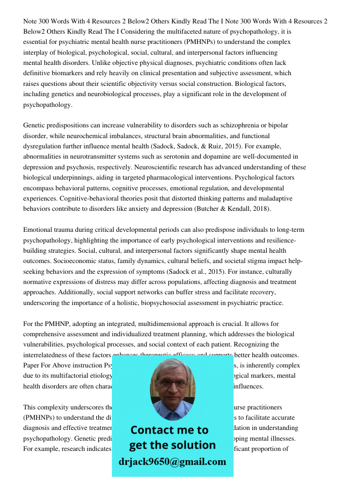 Considering the multifaceted nature of psychopathology, it is essential for psychiatric mental health nurse practitioners (PMHNPs) to understand the complex int