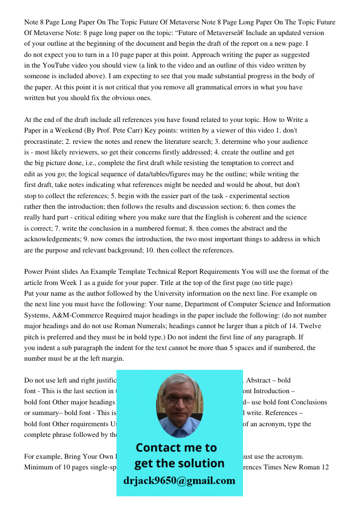 Note: 8 page long paper on the topic: “Future of Metaverse” Include an updated version of your outline at the beginning of the document and begin the draft of t