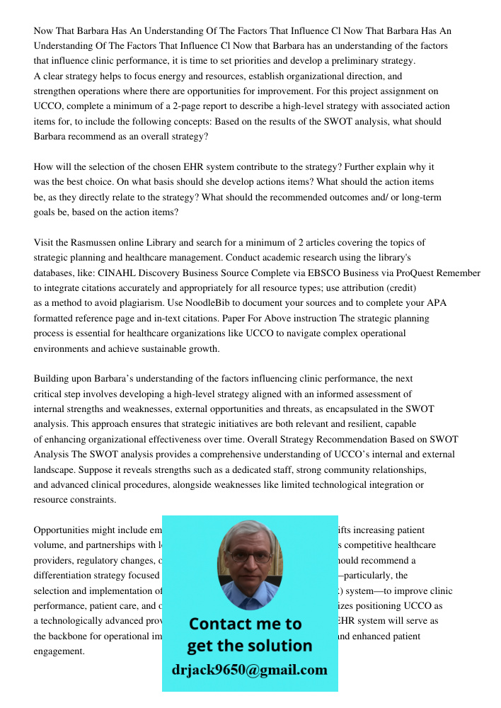Now that Barbara has an understanding of the factors that influence clinic performance, it is time to set priorities and develop a preliminary strategy. A clear