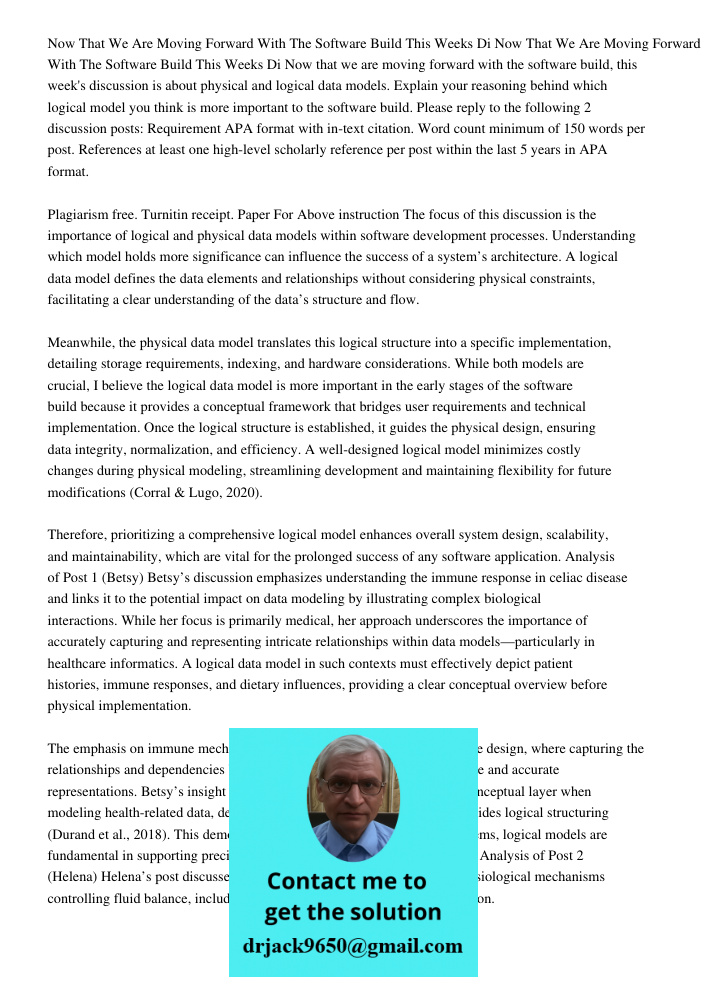Now that we are moving forward with the software build, this week's discussion is about physical and logical data models. Explain your reasoning behind which lo
