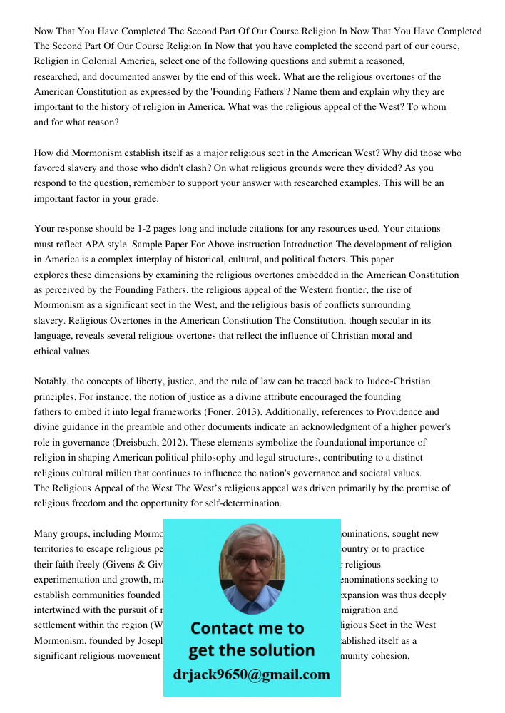 Now that you have completed the second part of our course, Religion in Colonial America, select one of the following questions and submit a reasoned, researched