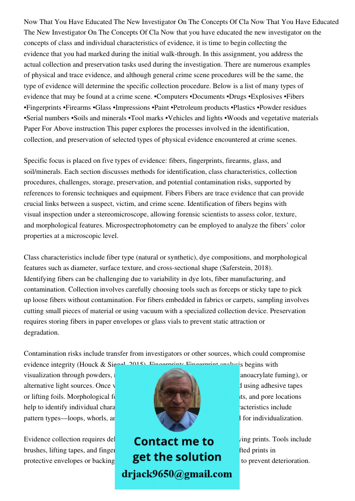 Now that you have educated the new investigator on the concepts of class and individual characteristics of evidence, it is time to begin collecting the evidence