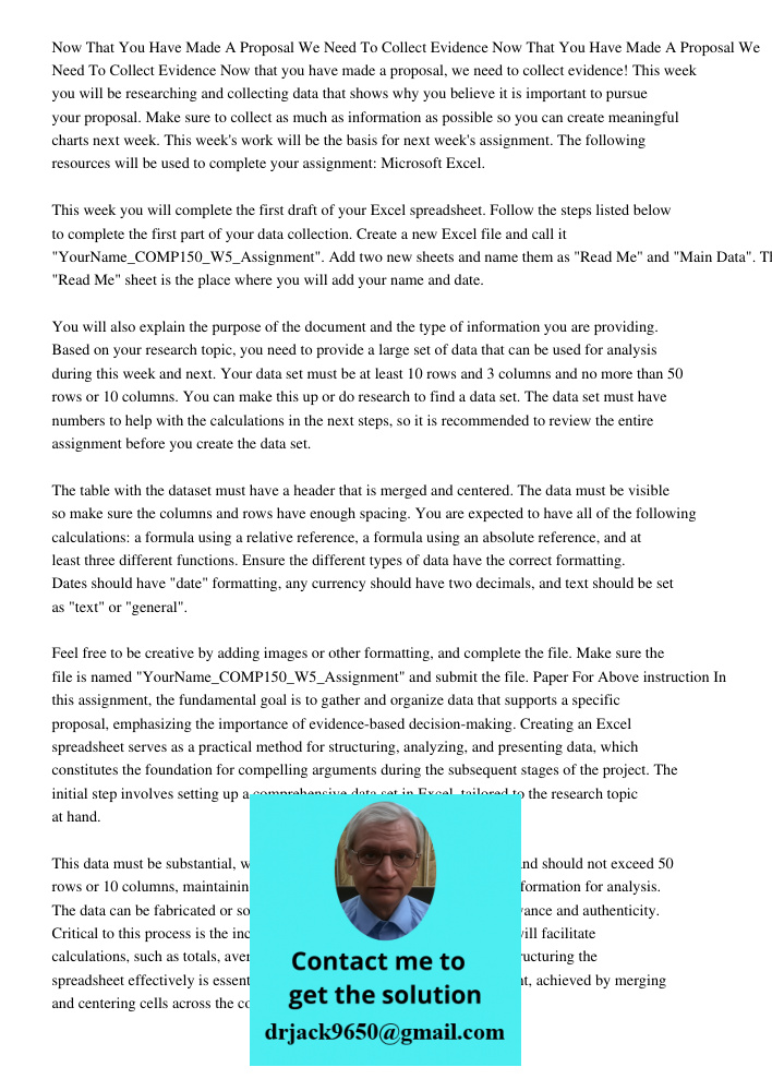Now that you have made a proposal, we need to collect evidence! This week you will be researching and collecting data that shows why you believe it is important