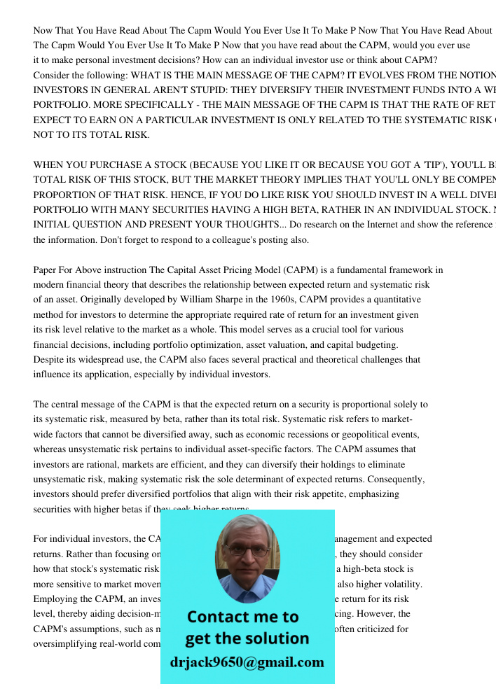 Now that you have read about the CAPM, would you ever use it to make personal investment decisions? How can an individual investor use or think about CAPM? Cons