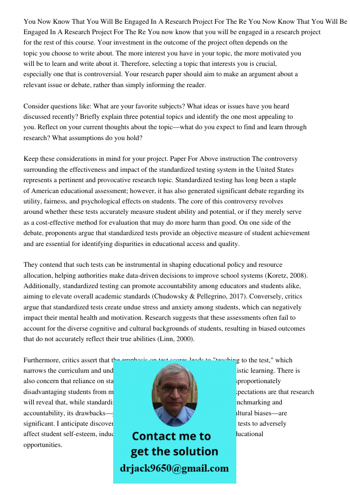 You now know that you will be engaged in a research project for the rest of this course. Your investment in the outcome of the project often depends on the topi
