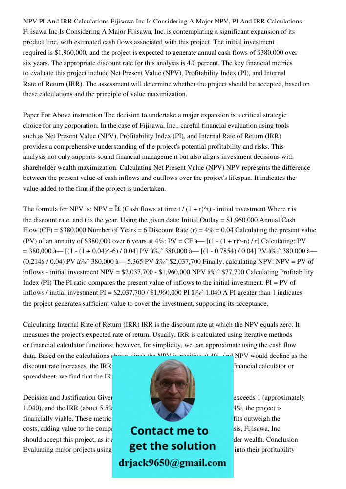 Fijisawa, Inc. is contemplating a significant expansion of its product line, with estimated cash flows associated with this project. The initial investment requ