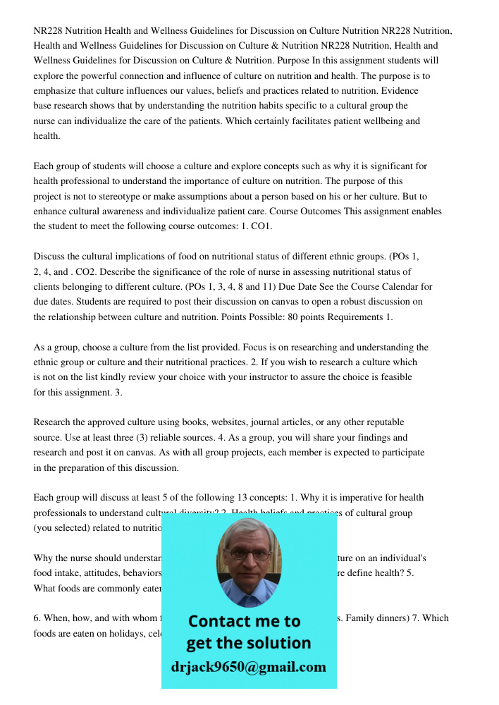 NR228 Nutrition, Health and Wellness Guidelines for Discussion on Culture & Nutrition. Purpose In this assignment students will explore the powerful connection 