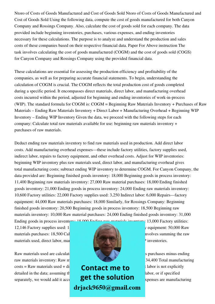 Using the following data, compute the cost of goods manufactured for both Canyon Company and Rossings Company. Also, calculate the cost of goods sold for each c