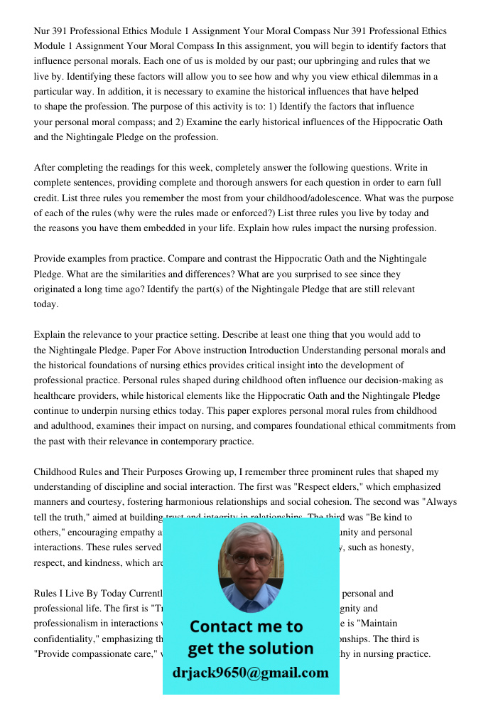 In this assignment, you will begin to identify factors that influence personal morals. Each one of us is molded by our past; our upbringing and rules that we li