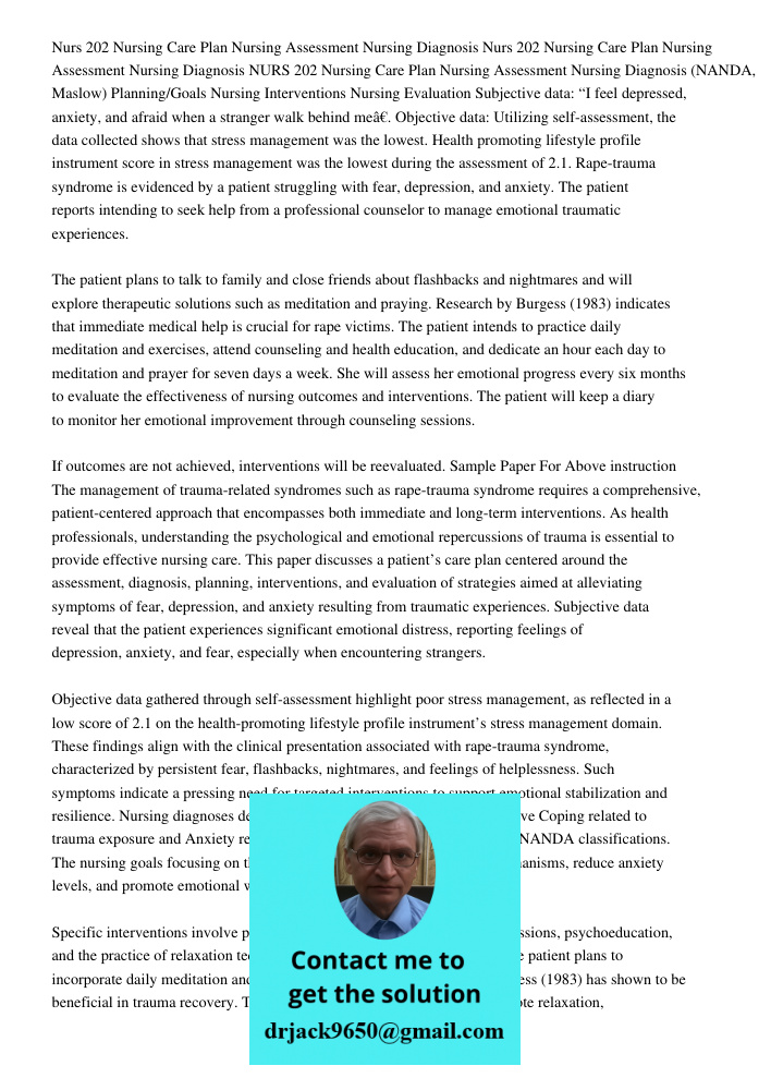 NURS 202 Nursing Care Plan Nursing Assessment Nursing Diagnosis (NANDA, Maslow) Planning/Goals Nursing Interventions Nursing Evaluation Subjective data: “I feel