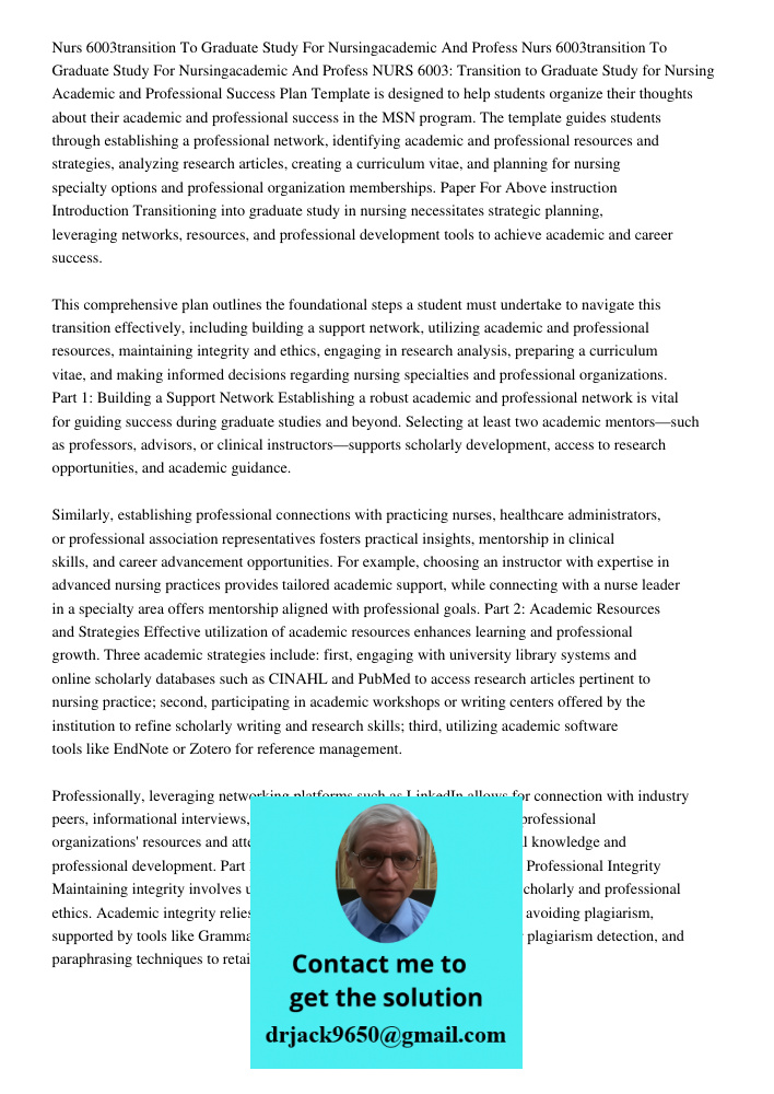 NURS 6003: Transition to Graduate Study for Nursing Academic and Professional Success Plan Template is designed to help students organize their thoughts about t