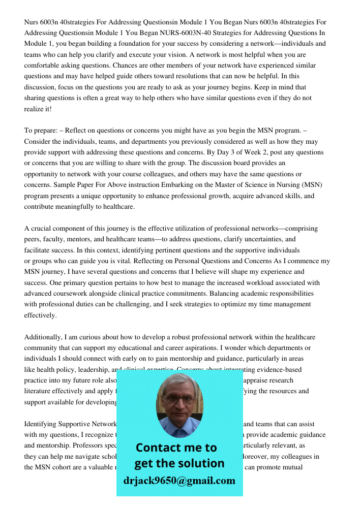 NURS-6003N-40 Strategies for Addressing Questions In Module 1, you began building a foundation for your success by considering a network—individuals and teams w