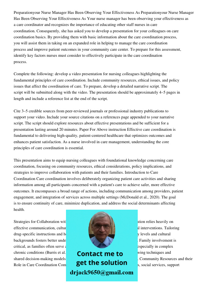 Your nurse manager has been observing your effectiveness as a care coordinator and recognizes the importance of educating other staff nurses in care coordinatio