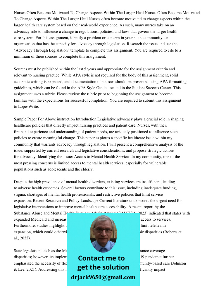Nurses often become motivated to change aspects within the larger health care system based on their real-world experience. As such, many nurses take on an advoc