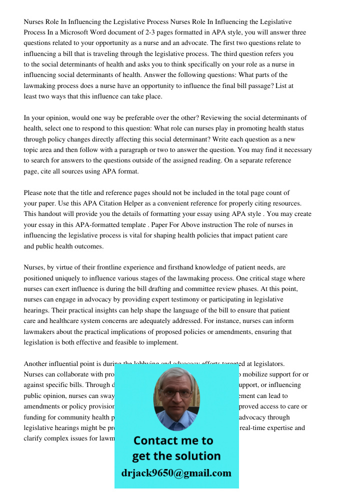In a Microsoft Word document of 2-3 pages formatted in APA style, you will answer three questions related to your opportunity as a nurse and an advocate. The fi