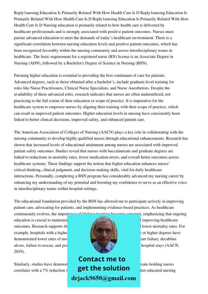 Reply1nursing Education Is Primarily Related With How Health Care Is D Nursing education is primarily related to how health care is delivered by healthcare prof